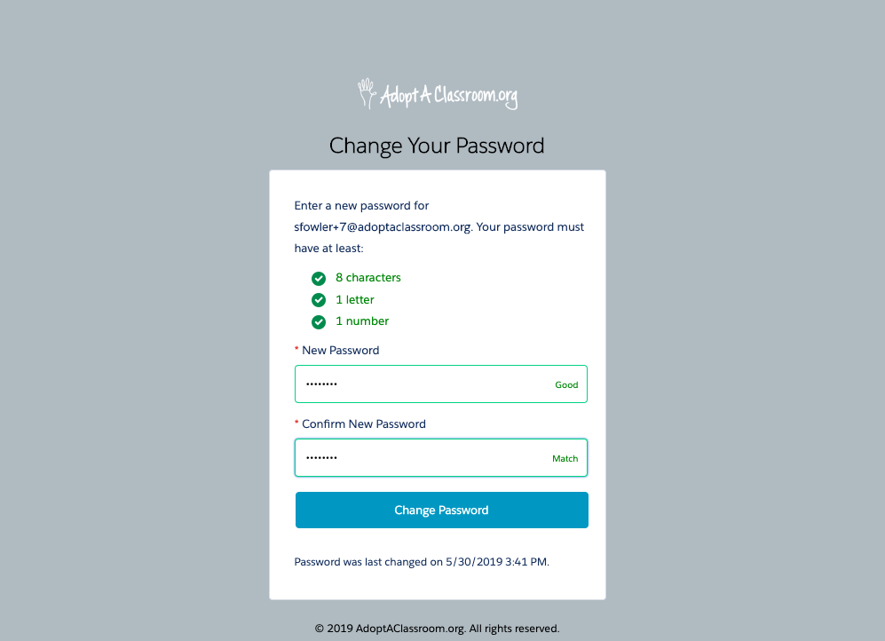 Set your password. Create a unique  password that meets the password requirements, and click the “Change Password” button.  