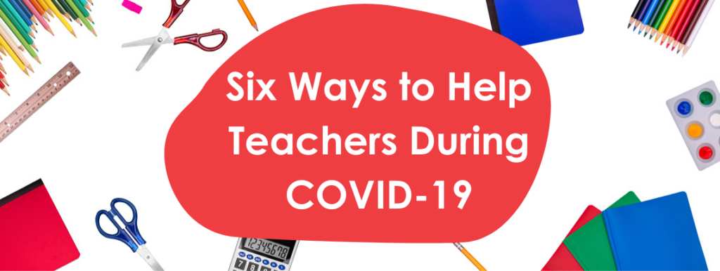 Six Ways to Help Teachers During COVID-19 | AdoptAClassroom.org