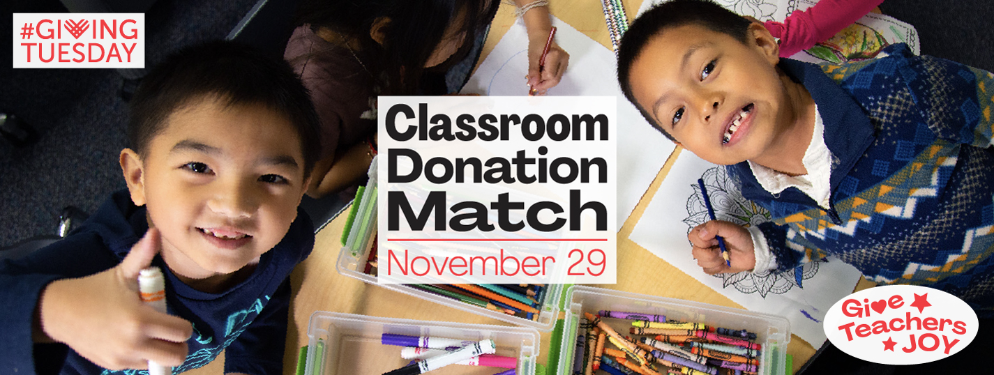 $15,000 Giving Tuesday Classroom Donation Match November 29