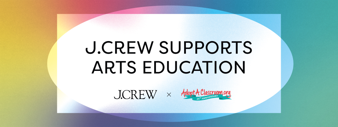 A colorful background that says "J.Crew Supports Arts Education"