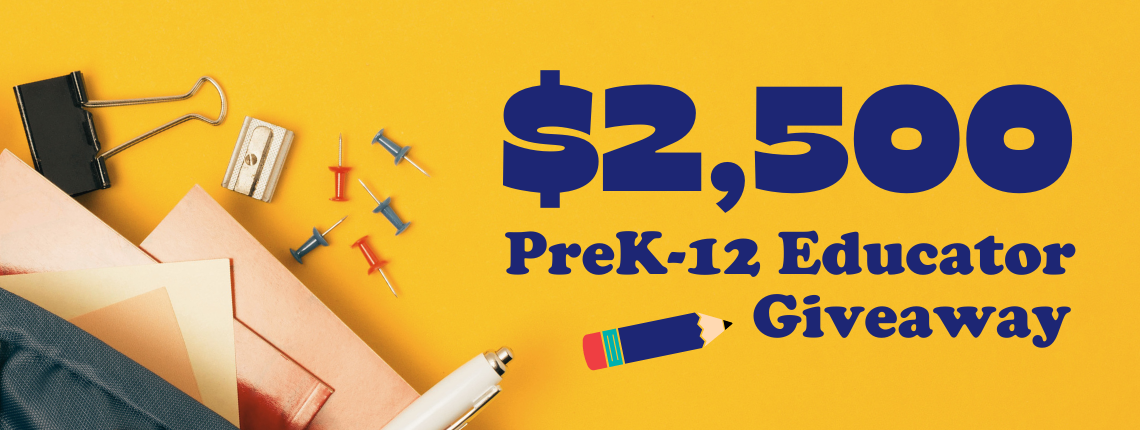 $2,500 PreK-12 Educator Giveaway
