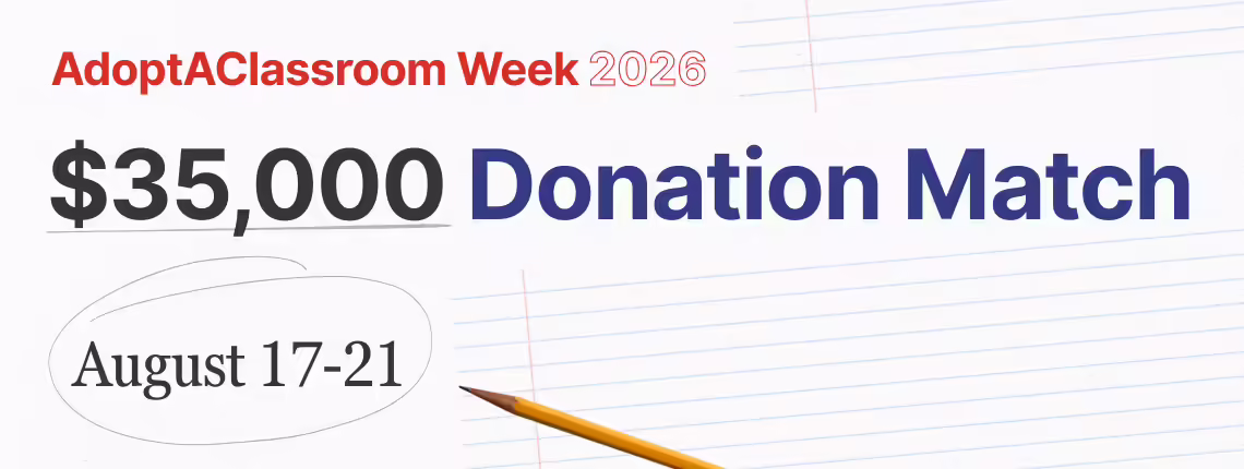 $35,000 Donation Match for AdoptAClassroom Week 2026