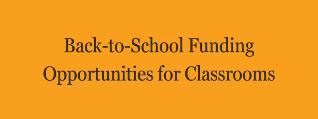 Back-to-school teacher funding opportunities for classrooms